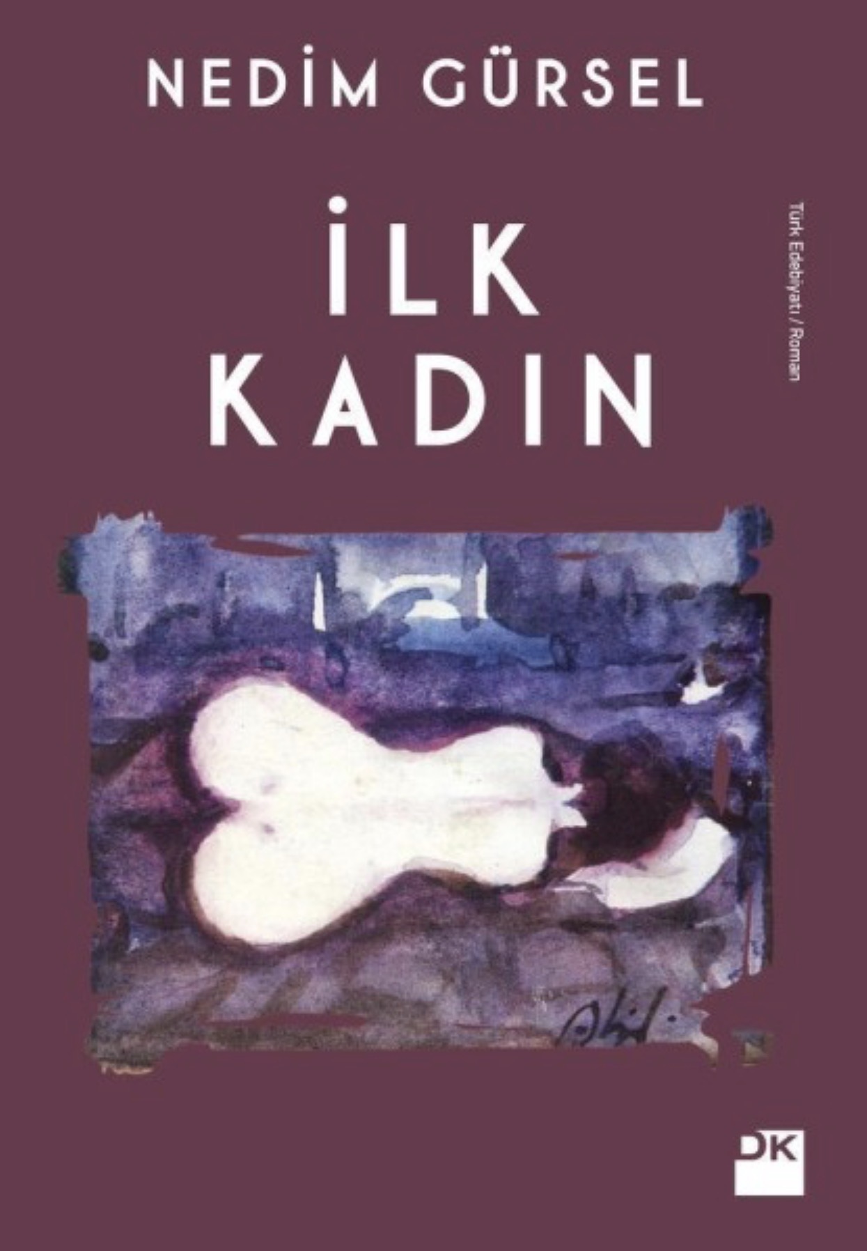 Nedim Gürsel’in İlk Kadın romanının Türkçe baskısının kitap kapağı